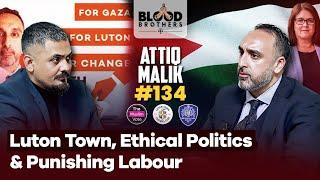 Attiq Malik | Ethical Politics, Fighting Injustice & Unseating Labour in Luton | BB #134