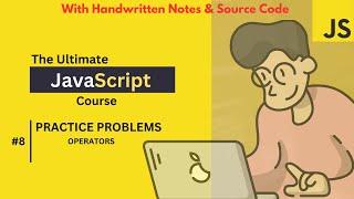 JavaScript Practice Problems - Operators | JavaScript Tutorial #8 | Code Hut