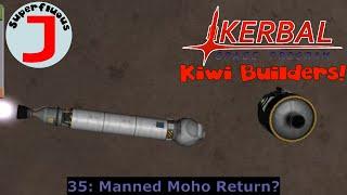 Superfluous J Plays KSP - Kiwi Builders 35 - Manned Moho Return(?)