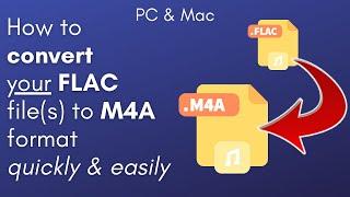 How to convert FLAC file(s) to M4A format for free (PC & Mac users)