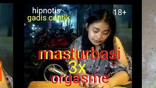 "Edisi Dewasa ".....hipnotis gadis cantik  kegatelan sampai mastubasi 3x keluar...