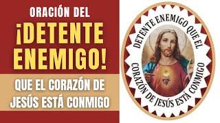 ORACIÓN DETENTE ENEMIGO QUE EL CORAZÓN DE JESÚS ESTÁ CONMIGO | SAGRADO CORAZÓN DE JESÚS EN TI CONFÍO