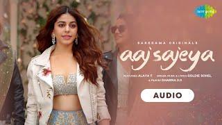 Aaj Sajeya | Alaya F | Goldie Sohel | Punit M | Dharma 2.0 | Audio Song