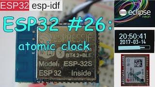 ESP32 #26: atomic clock