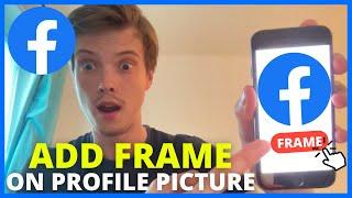 How To Add Profile Picture Frame On Facebook