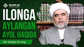 Ilonga aylangan ayol haqida | Zikr ahlidan so'rang 9-qism