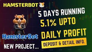 HamsterBot New Project | 5.1% Upto Daily Profit |1 Free Bot & Invest Plan | Review &  Deposit