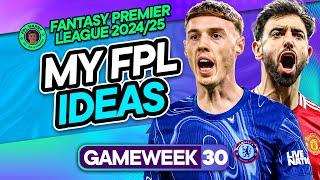 MY FPL GW30 FIRST IDEAS ️ Waiting for the Fa Cup  | Fantasy Premier League Tips 2024/25