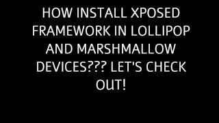 How to Install Xposed framework in lollipop and marshmallow devices (WITHOUT CUSTOM RECOVERY)