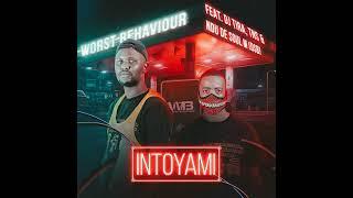 Worst Behavior Feat DJ Tira x TNS x Ndu DaSoulBoyz INTOYAMI 1080p