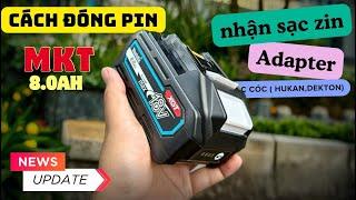 CÁCH đóng pin MAKITA M21 nhận 3 đường sạc [ XỊN XÒ ]