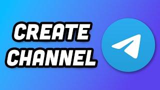 How To Create Telegram Channel