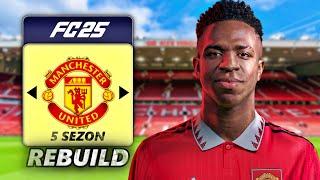 5 Sezon Boyunca Manchester United Rebuild // FC 25 Kariyer Modu