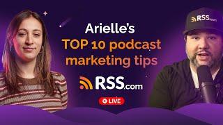 Arielle Nissenblatt’s Top 10 Podcast Marketing Tips