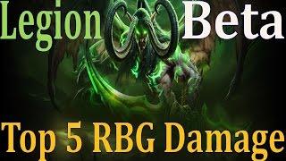 Top 5 Legion Beta RBG Damage Classes - Aoe Cleave