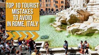 Top 10 Tourist Mistakes to Avoid in Rome, Italy (Travel Solo Tips 2025)
