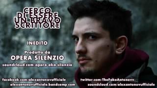 Alex Antonov - CERCO DI ESSERE UN BRAVO SCRITTORE - INEDITO Prodotto da OPERA SILENZIO