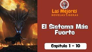 El sistema más sólido - Capitulo 1 - 10 | Novela Ligera