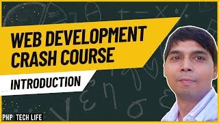 Web Development Crash Course | Introduction | PHP Tech Life Hindi