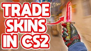 How to Trade Skins in CS2? (Skins Trading Guide)