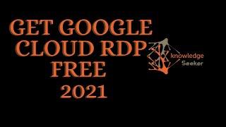 #RDP #RDP_free #RDP_free-2021 How to Get Google Cloud RDP Free 2021