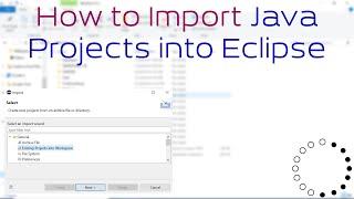 How to Import Java Projects into Eclipse