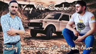 Ne geder-Babek Nur ft Sadiq Hemzeyev (Sende hunday onda hunday ne geder)