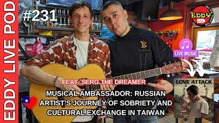 Musical Ambassador: Russian Artist's Journey of Sobriety and Cultural Exchange in Taiwan | ELP 231