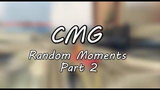 CMG Random Moments Part 2