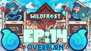 WildFrost (Deckbuilder Roguelike)  Ep:14 Overburn!