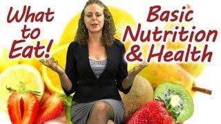 What to EAT! Basic Nutrition, Weight Loss, Healthy Diet, Best Foods Tips | Virtual Health Coach