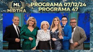 LA NOCHE DE MIRTHA - Programa 07/12/24 - PROGRAMA 47 - TEMPORADA 2024