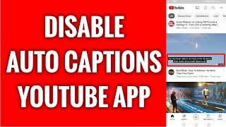 How To Disable Automatic Captions On YouTube App