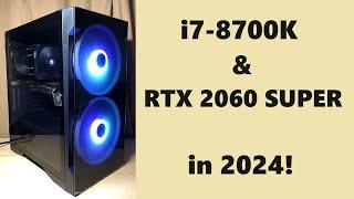 i7-8700K & RTX 2060 Super in 2024:  Gaming Tests!