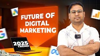 2025 Digital Marketing Trends: Are You Ready for the Big Shift?