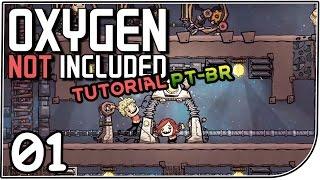 Oxygen Not Included - Tutorial/Como Jogar #01 - Gameplay em Portugues (PT BR)