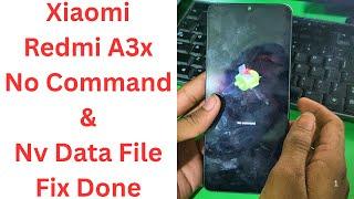 Xiaomi Redmi A3x "No Command" & NV Data Corrupted Fix |  redmi a3x nv data is corrupted fix solution