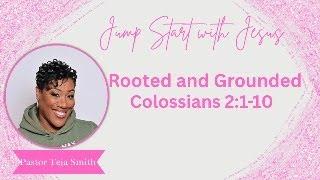 Rooted and Grounded: Colossians 2:1-10  (6/10/25)