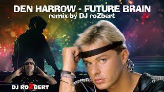 DEN HARROW - FUTURE BRAIN remix by DJ roZbert