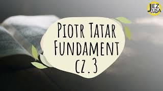 Piotr Tatar - Fundament Cz. 3