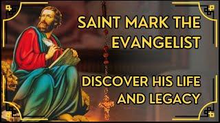 Life and Work of Saint Mark the Evangelist