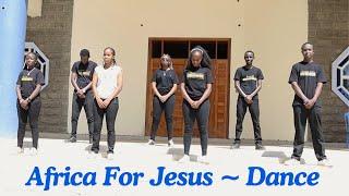 Africa for Jesus Choreography ~ By Ack Kenyatta Road Dance Crew (AKR Dance Crew) 