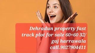 Dehradun property fast track plot for sale harrawala 60×60 eastfacing  price 32k/gaj 20feet road