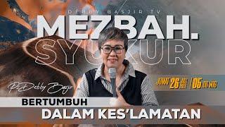 MEZBAH SYUKUR JUMAT 26 JULI 24 - PK 05.00 | "BERTUMBUH DALAM KES'LAMATAN" - PS. DEBBY BASJIR