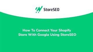 How To Connect Your Shopify Store With Google Using StoreSEO