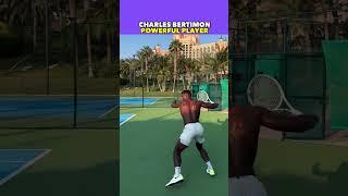 CHARLES BERTIMON POWERFUL PLAYER #tennis #shorts