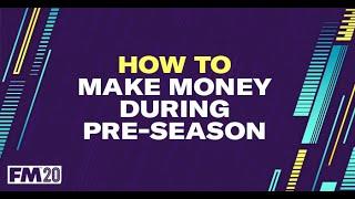 Make Money on FM20 | How to make money on Football Manager 2020 Pre-Season