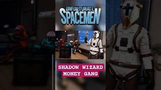 Shadow Wizard Money Gang, но это Unfortunate Spaceman