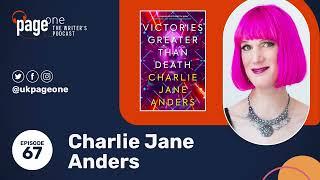 Award-winning author Charlie Jane Anders on breaking in to publishing, writing trilogies and more