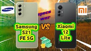 Samsung S21 FE 5G vs Xiaomi 12 Lite! Price and Specification Comparison